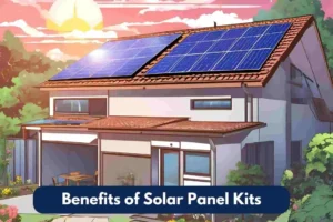 Benefits of Solar Panel Kits