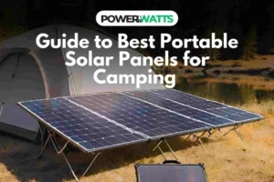 Guide to the Best Portable Solar Panels for Camping and Homes