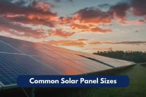 Common Solar Panel Sizes and their dimensions