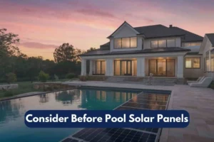 Consider Before Pool Solar Panels