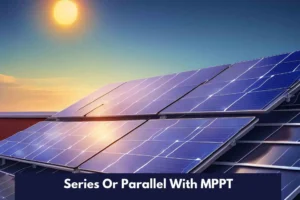 Series Or Parallel With MPPT