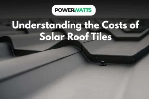 Understanding the Costs of Solar Roof Tiles A Detailed Analysis