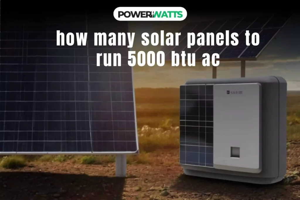 how many solar panels to run 5000 btu ac