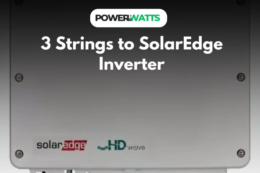 3 Strings to SolarEdge Inverter