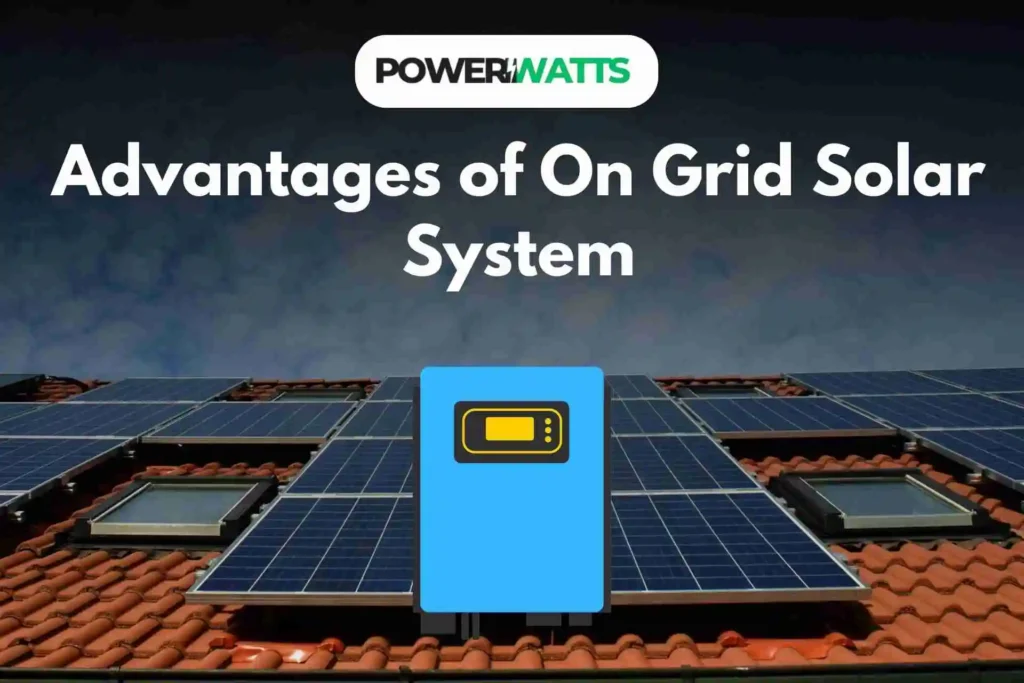 Advantages of On Grid Solar System