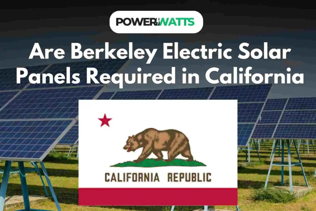 Are Berkeley Electric Solar Panels Required in California