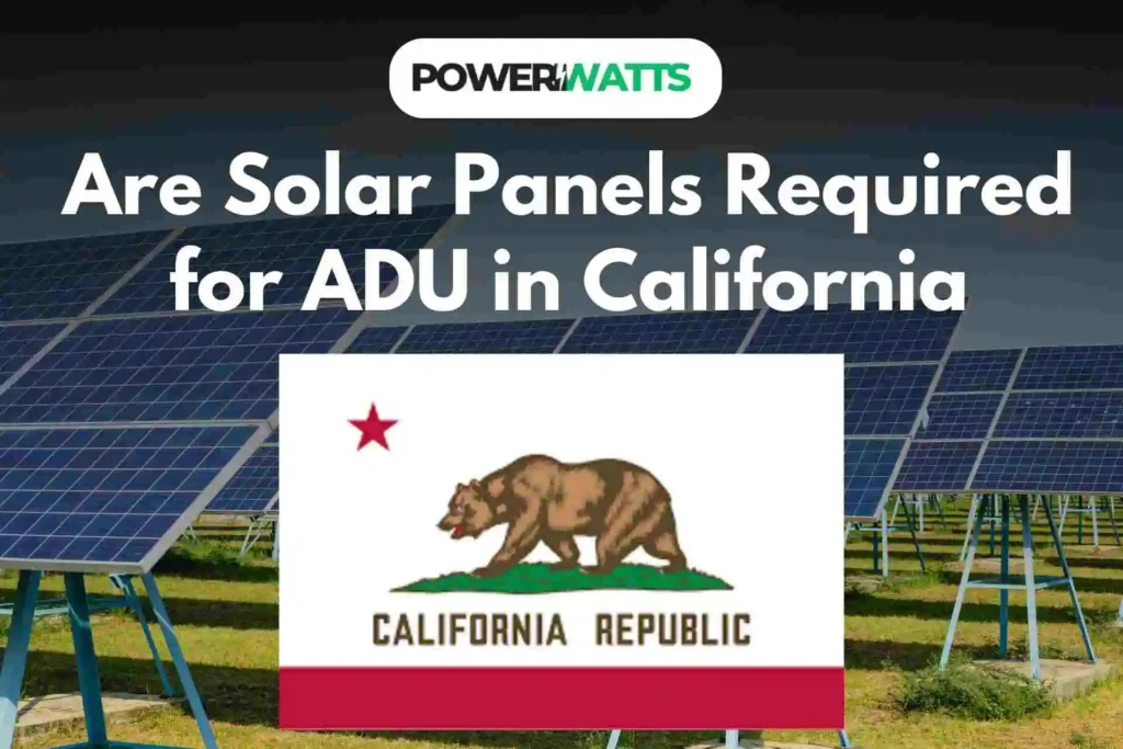 Are Solar Panels Required for ADU in California