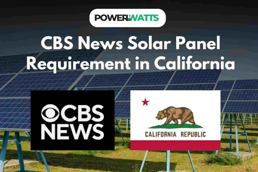 CBS News Solar Panel Requirement in California