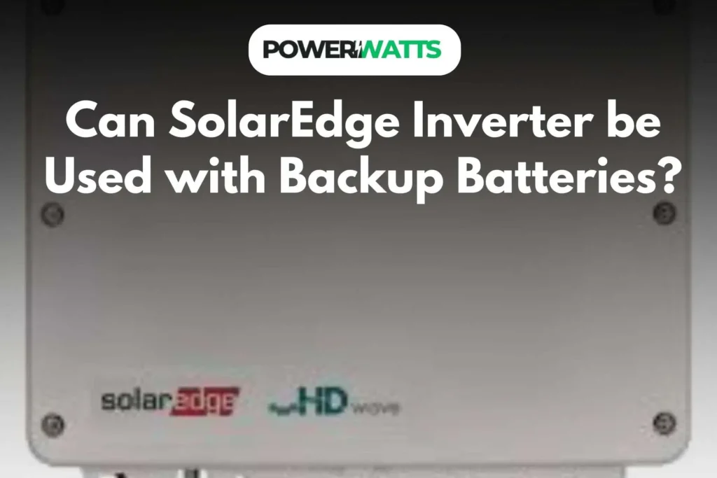 Can SolarEdge Inverter se6000h-us be Used with Backup Batteries