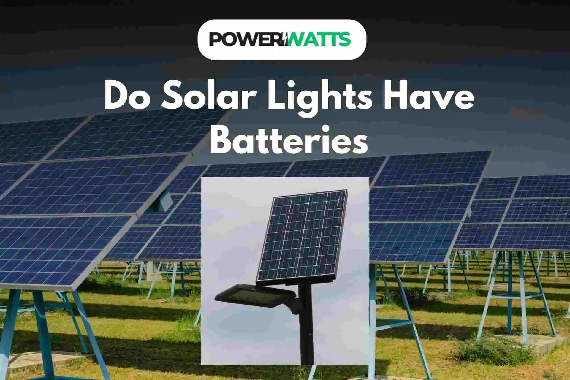 Do Solar Lights Have Batteries