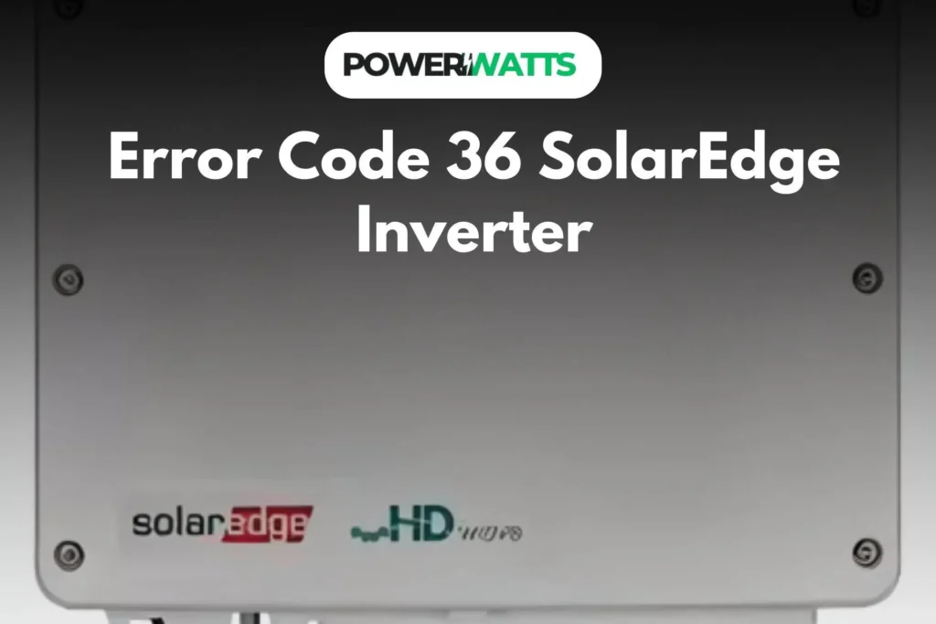 Error Code 36 SolarEdge Inverter