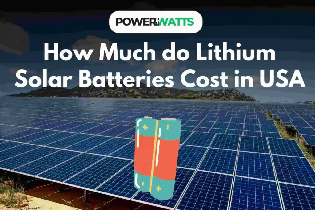 How much do Lithium Solar Batteries Cost in USA