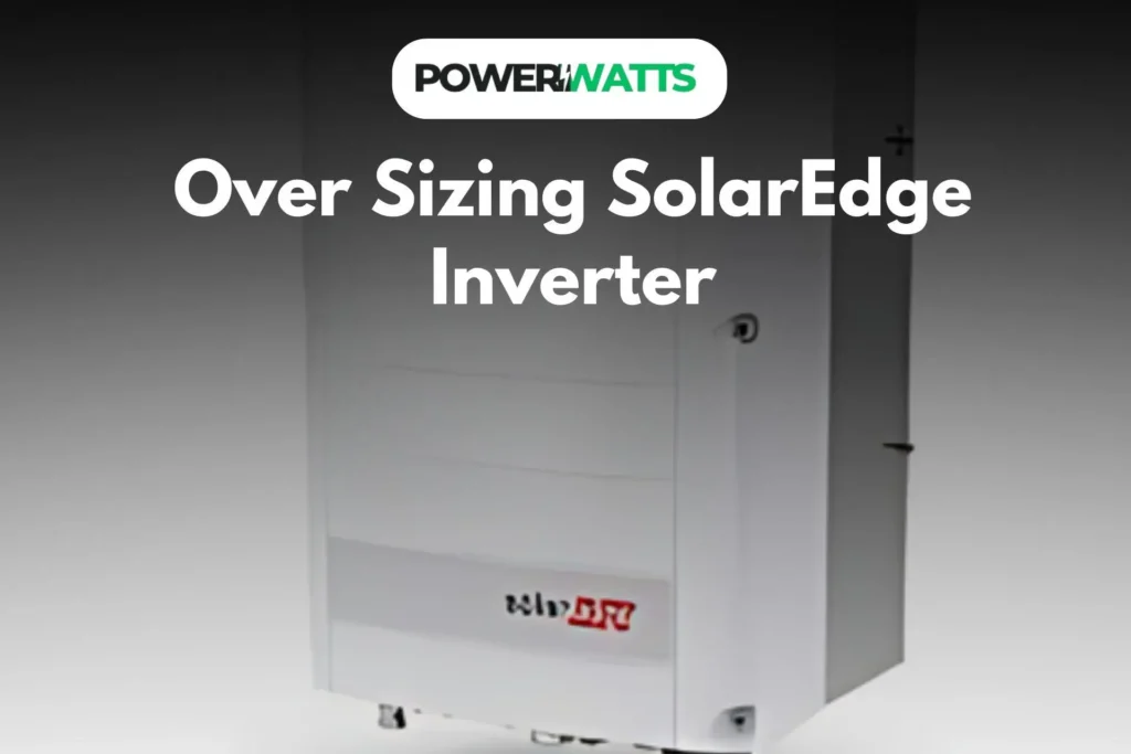 Over Sizing SolarEdge Inverter