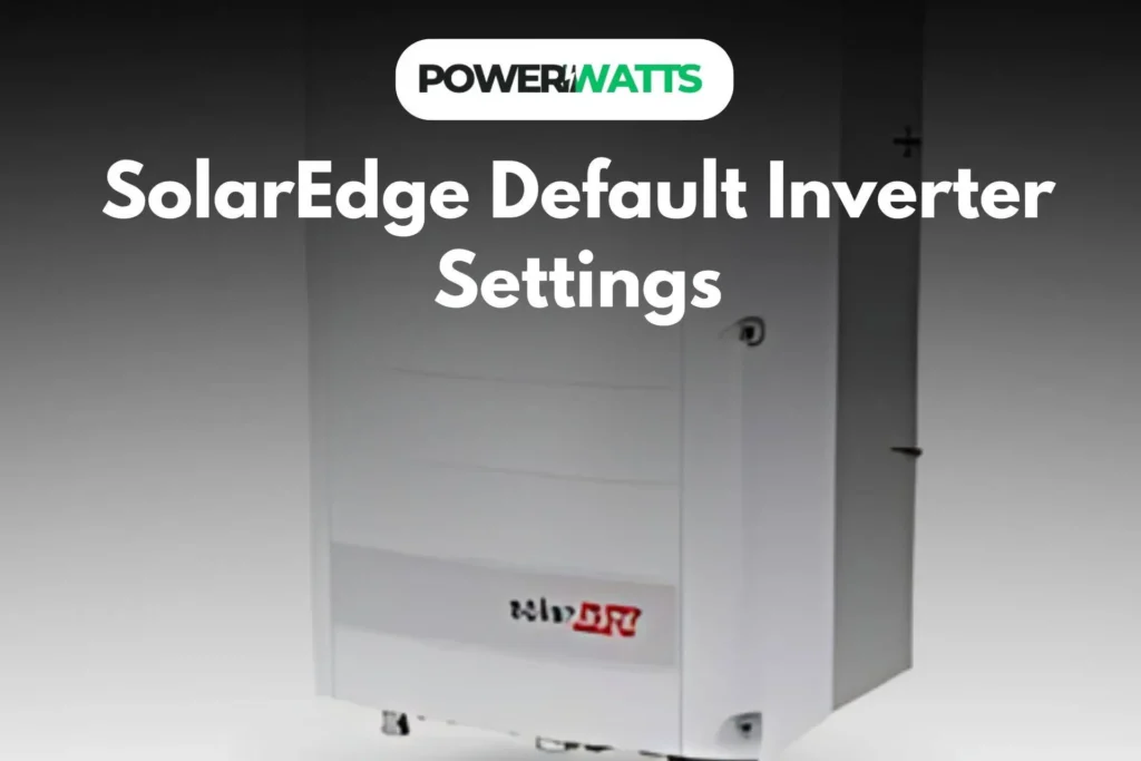 SolarEdge Default Inverter Settings