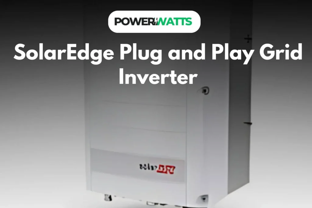 SolarEdge Plug and Play Grid Inverter