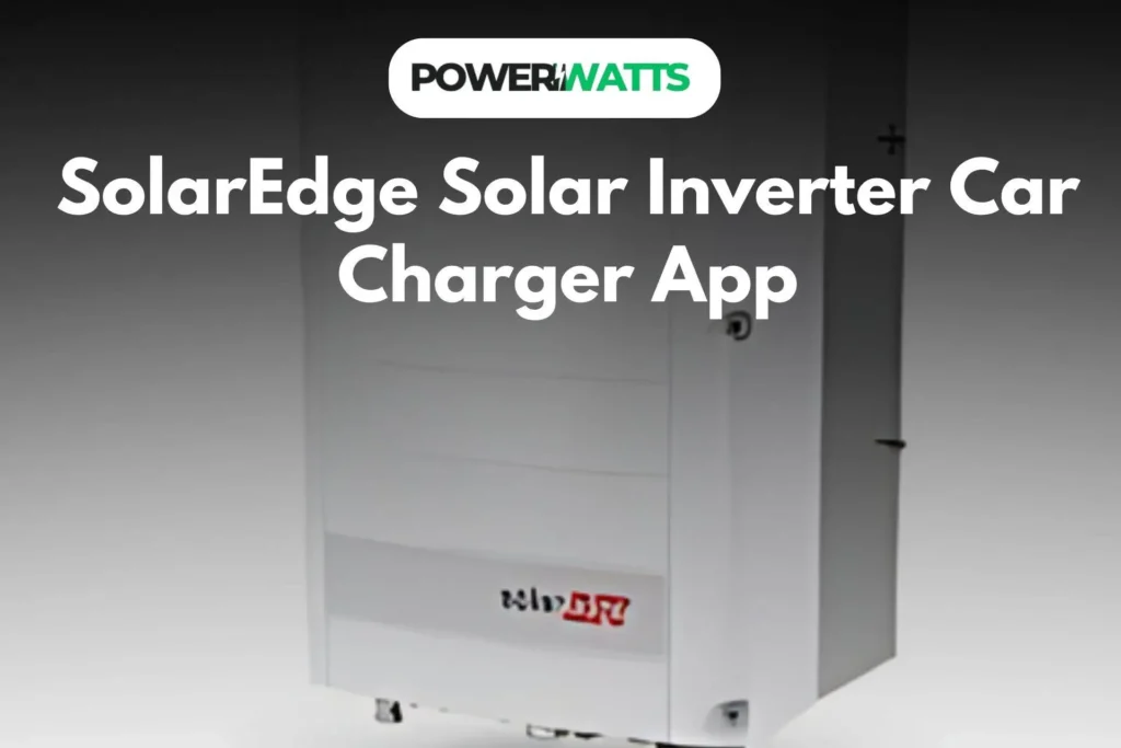 SolarEdge Solar Inverter Car Charger App