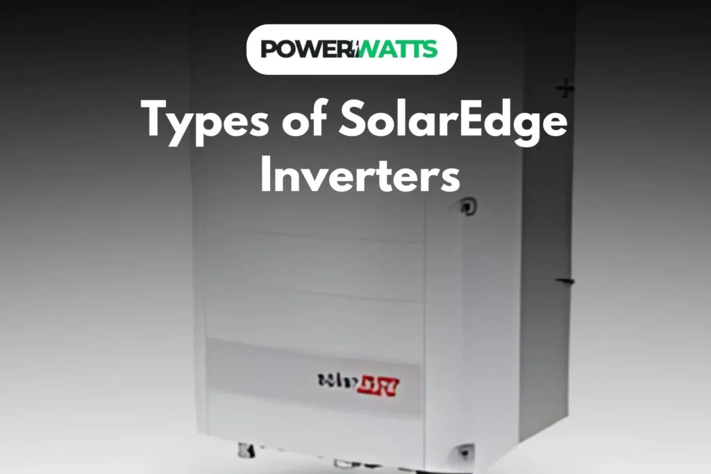 Types of SolarEdge Inverters