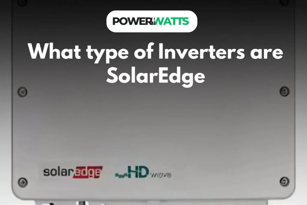 What type of Inverters are SolarEdge