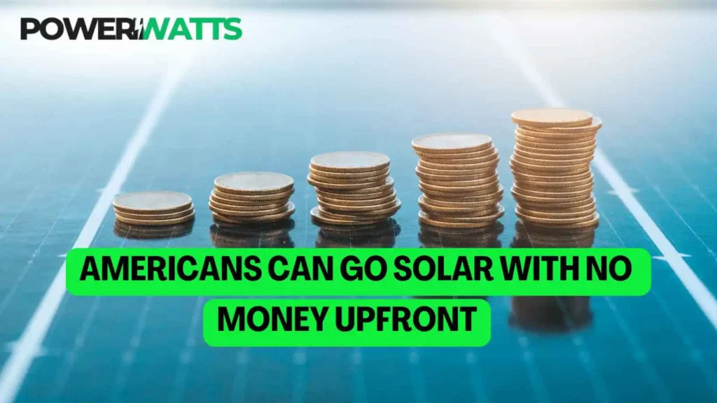 Americans Can Go Solar With No Money Upfront