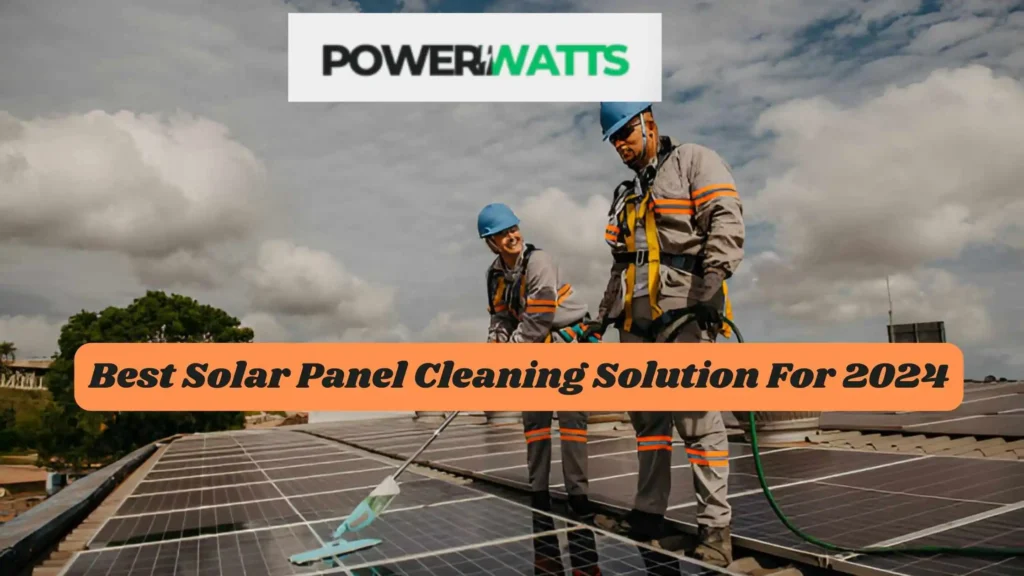 Best Solar Panel Cleaning Solution For 2024