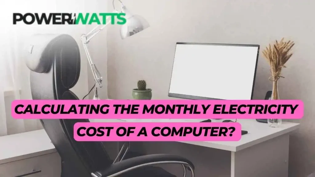 Calculating the Monthly Electricity Cost of a Computer