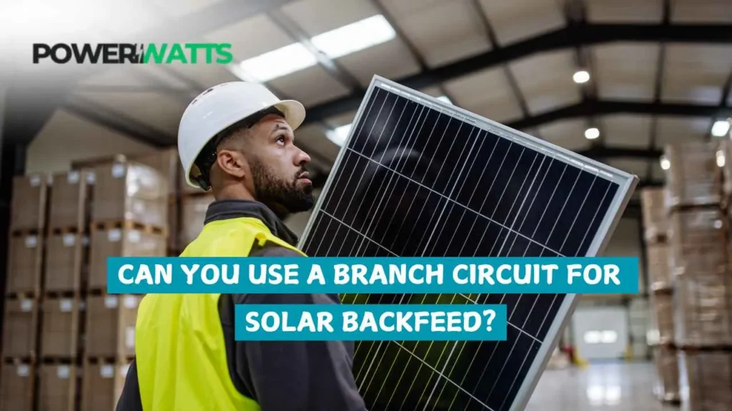 Can You Use a Branch Circuit for Solar Backfeed