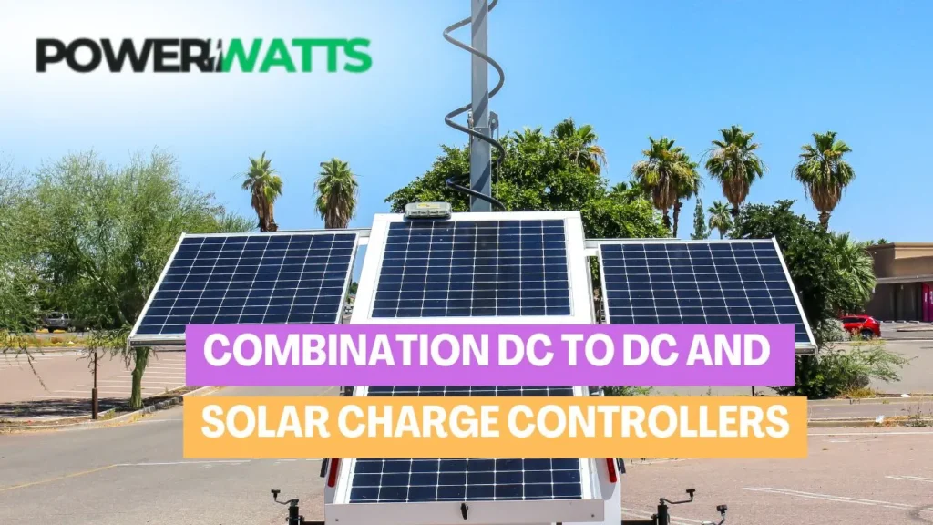 Combination DC to DC and Solar Charge Controllers