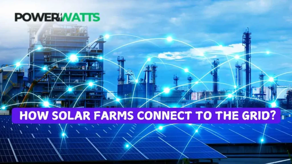 How Solar Farms Connect to the Grid