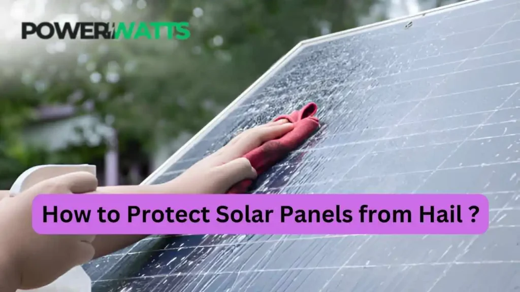 How to Protect Solar Panels from Hail