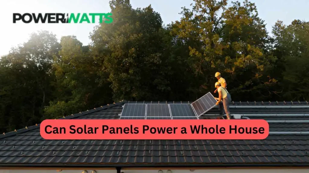 Solar Panels Power a Whole House