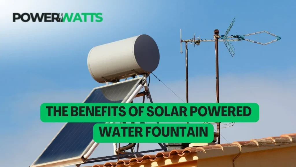 The Benefits of Solar Powered Water Fountain