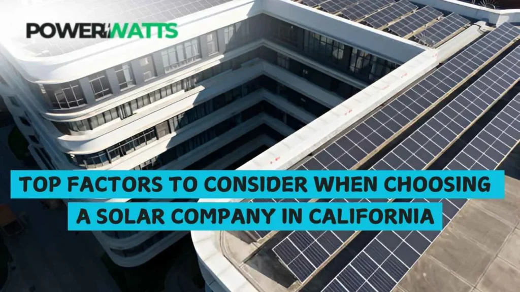 Top Factors to Consider When Choosing a Solar Company in California