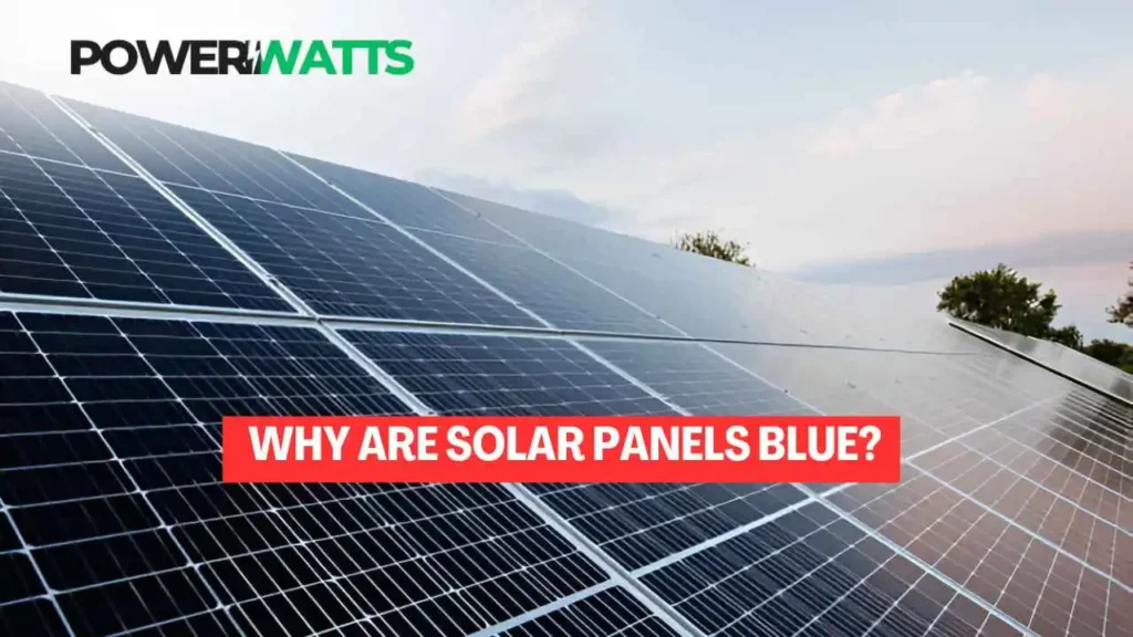 Why Solar Panels are blue