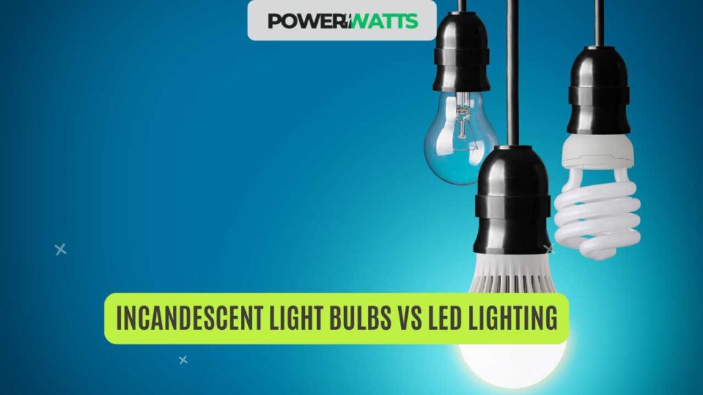 Incandescent Light Bulbs Vs LED Lighting